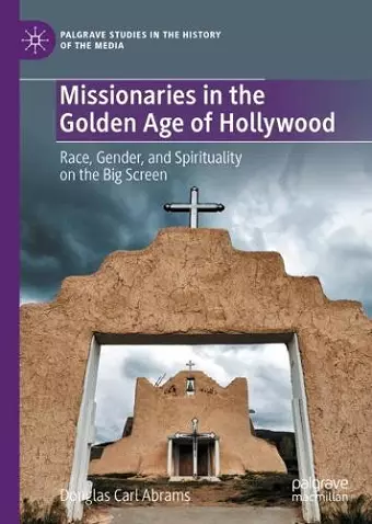 Missionaries in the Golden Age of Hollywood cover