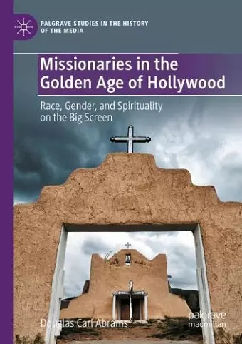 Missionaries in the Golden Age of Hollywood cover