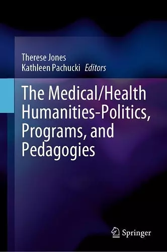 The Medical/Health Humanities-Politics, Programs, and Pedagogies cover