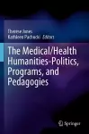 The Medical/Health Humanities-Politics, Programs, and Pedagogies cover