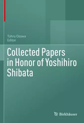 Collected Papers in Honor of Yoshihiro Shibata cover