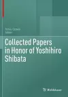 Collected Papers in Honor of Yoshihiro Shibata cover