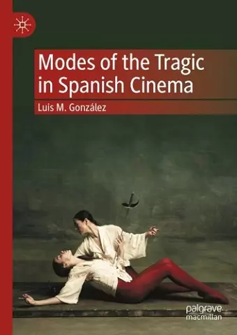 Modes of the Tragic in Spanish Cinema cover