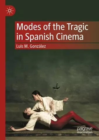 Modes of the Tragic in Spanish Cinema cover