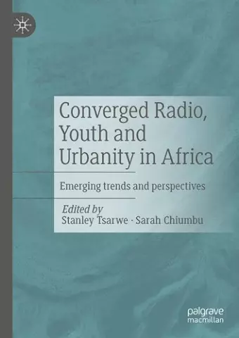 Converged Radio, Youth and Urbanity in Africa cover