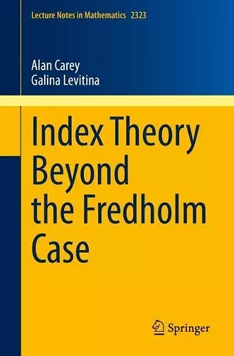 Index Theory Beyond the Fredholm Case cover