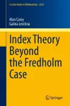 Index Theory Beyond the Fredholm Case cover