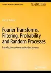 Fourier Transforms, Filtering, Probability and Random Processes cover