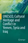 UNESCO, Cultural Heritage and Conflict in Yemen, Syria and Iraq cover