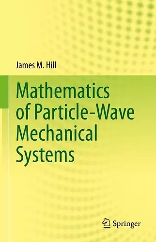 Mathematics of Particle-Wave Mechanical Systems cover