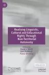 Realising Linguistic, Cultural and Educational Rights Through Non-Territorial Autonomy cover