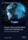 Russia, China and the West in the Post-Cold War Era cover