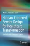 Human-Centered Service Design for Healthcare Transformation cover