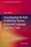 Investigating the Role of Affective Factors in Second Language Learning Tasks cover