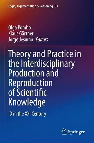 Theory and Practice in the Interdisciplinary Production and Reproduction of Scientific Knowledge cover