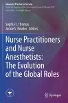 Nurse Practitioners and Nurse Anesthetists: The Evolution of the Global Roles cover