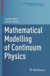 Mathematical Modelling of Continuum Physics cover