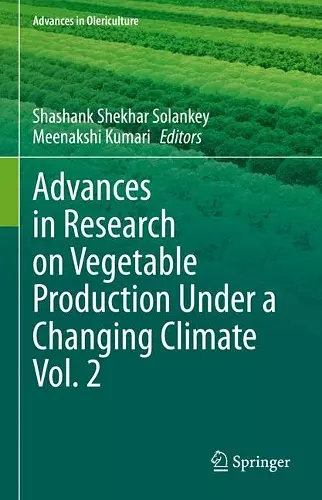 Advances in Research on Vegetable Production Under a Changing Climate Vol. 2 cover