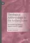 Theological Anthropology in the Anthropocene cover