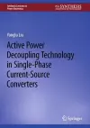 Active Power Decoupling Technology in Single-Phase Current-Source Converters cover