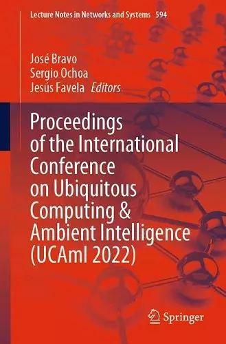 Proceedings of the International Conference on Ubiquitous Computing & Ambient Intelligence (UCAmI 2022) cover