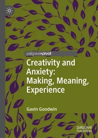 Creativity and Anxiety: Making, Meaning, Experience cover