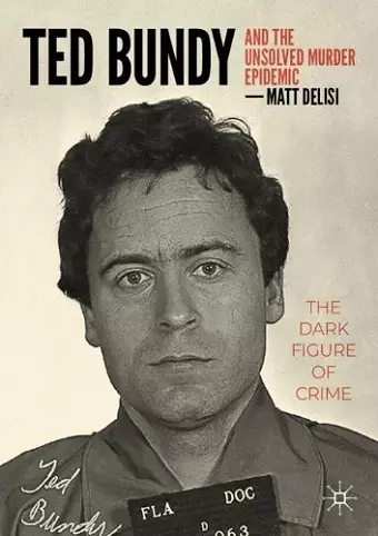 Ted Bundy and The Unsolved Murder Epidemic cover