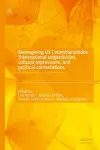 Reimagining US Colombianidades: Transnational subjectivities, cultural expressions, and political contestations cover