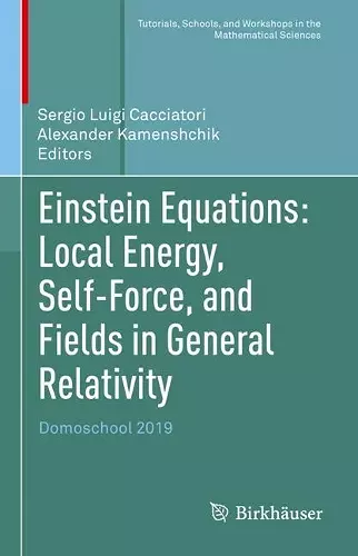 Einstein Equations: Local Energy, Self-Force, and Fields in General Relativity cover