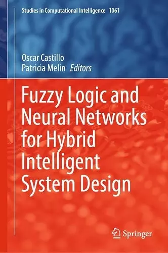 Fuzzy Logic and Neural Networks for Hybrid Intelligent System Design cover