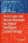 Fuzzy Logic and Neural Networks for Hybrid Intelligent System Design cover