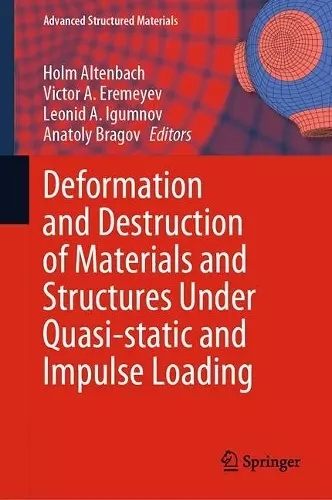 Deformation and Destruction of Materials and Structures Under Quasi-static and Impulse Loading cover