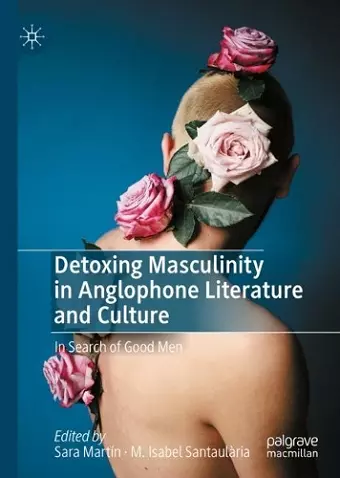 Detoxing Masculinity in Anglophone Literature and Culture cover