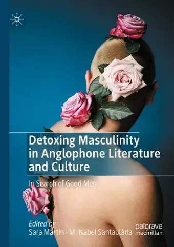 Detoxing Masculinity in Anglophone Literature and Culture cover