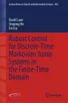 Robust Control for Discrete-Time Markovian Jump Systems in the Finite-Time Domain cover