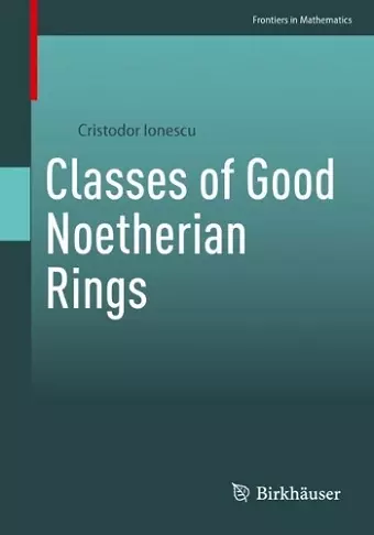 Classes of Good Noetherian Rings cover