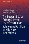 The Power of Data: Driving Climate Change with Data Science and Artificial Intelligence Innovations cover