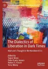 The Dialectics of Liberation in Dark Times cover