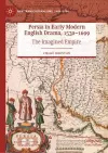 Persia in Early Modern English Drama, 1530–1699 cover