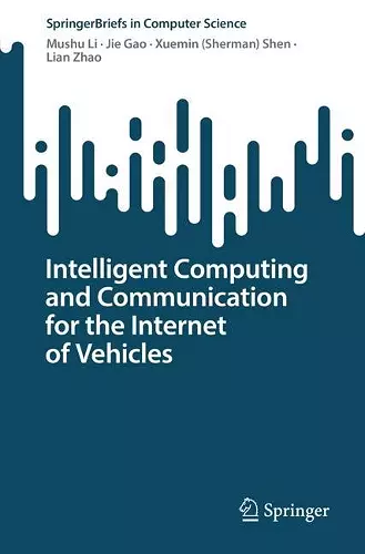 Intelligent Computing and Communication for the Internet of Vehicles cover