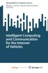 Intelligent Computing and Communication for the Internet of Vehicles cover