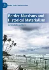 Border-Marxisms and Historical Materialism cover