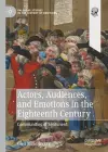 Actors, Audiences, and Emotions in the Eighteenth Century cover