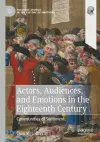 Actors, Audiences, and Emotions in the Eighteenth Century cover