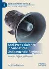 Anti-Press Violence in Subnational Undemocratic Regimes cover