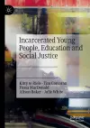 Incarcerated Young People, Education and Social Justice cover