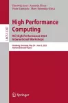 High Performance Computing. ISC High Performance 2022 International Workshops cover