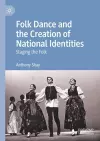 Folk Dance and the Creation of National Identities cover