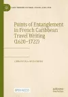 Points of Entanglement in French Caribbean Travel Writing (1620-1722) cover