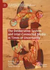 The Deliberative System and Inter-Connected Media in Times of Uncertainty cover